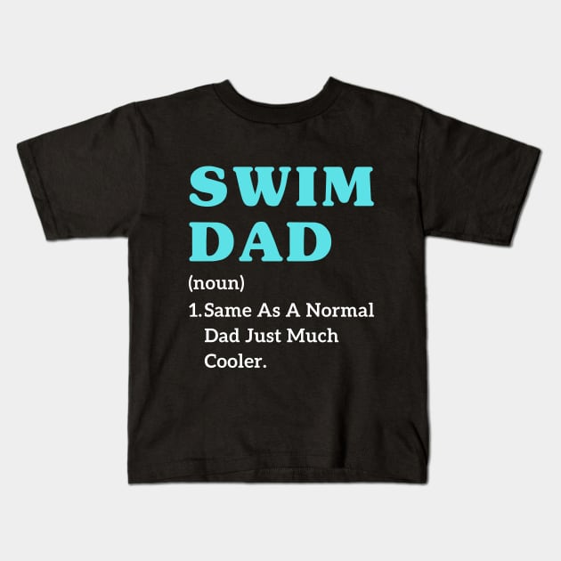 Father's day swimming dad jokes Funny Sports swim dad Kids T-Shirt by Printopedy